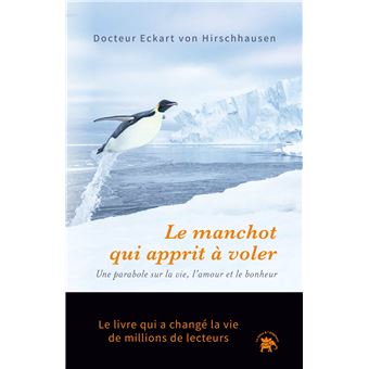 Livre Le manchot qui appris à voler de Eckart von Hirschhausen disponible au Lotus des Sables